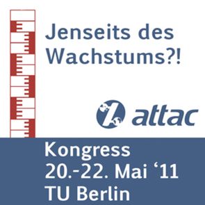 Kongress »Jenseits des Wachstums?!«   20.–22. Mai 2011 · Berlin